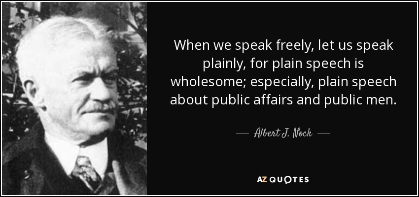 Albert J Nock quote about speaking plainly