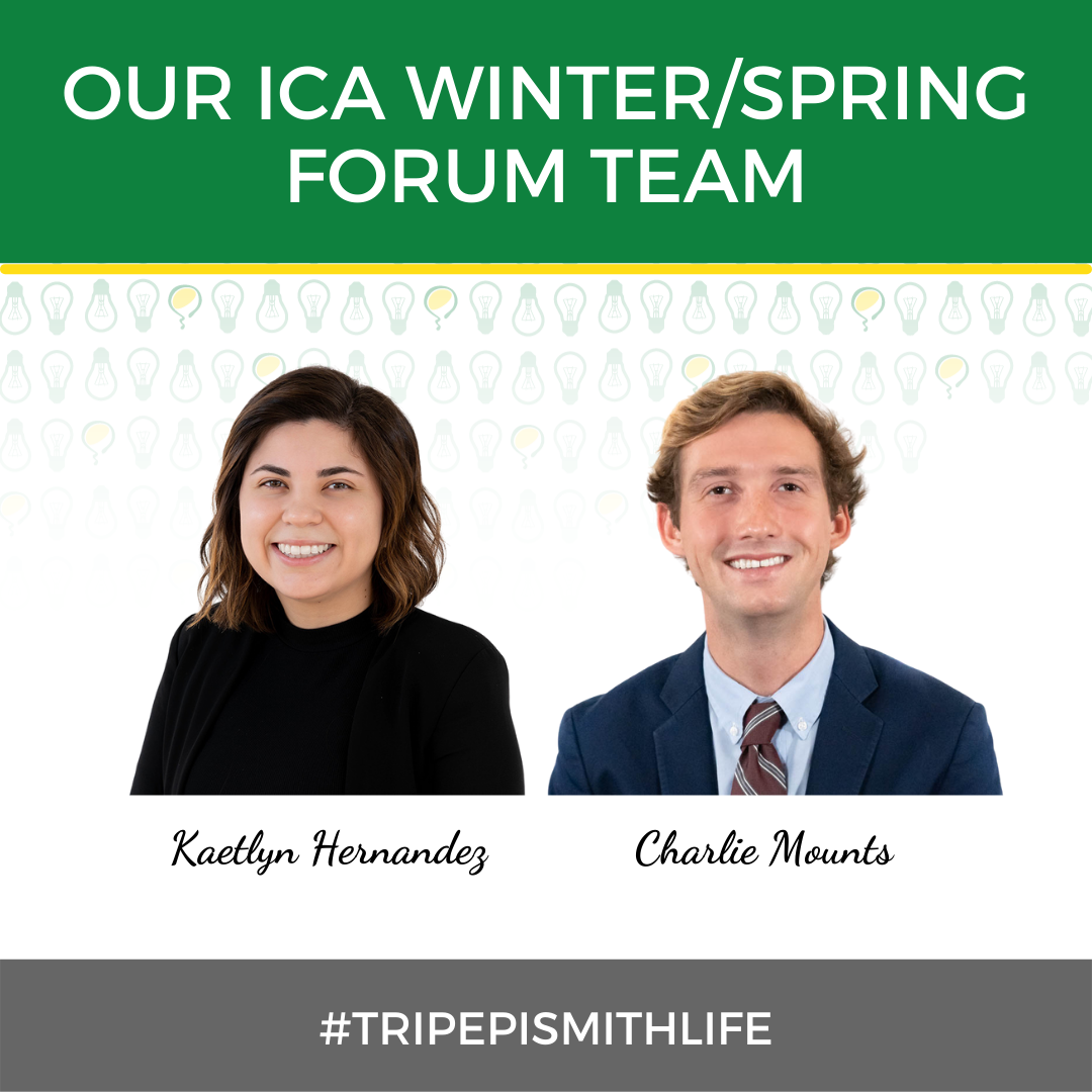 Our ICA Winter/Spring Forum Team: Business Analyst Kaetlyn Hernandez and Junior Business Analyst Charlie Mounts