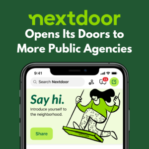Nextdoor Opens Its Doors to More Public Agencies 