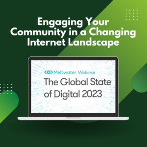 Meltwater's Global State of Digital 2023